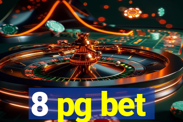 8 pg bet